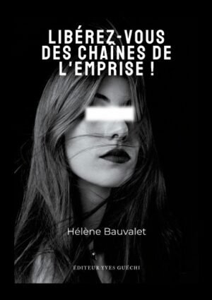 Libérez-vous des chaînes de l'emprise !