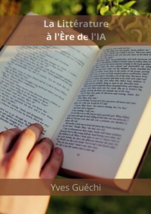La Littérature à l’Ère de l’IA : Exploration du Futur de l’Écriture