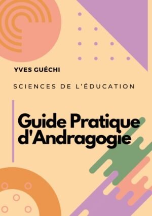 Apprendre pour la Vie : Guide Pratique d’Andragogie