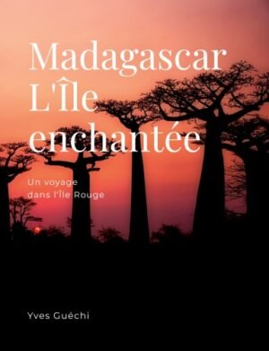Madagascar, l’île envoûtante